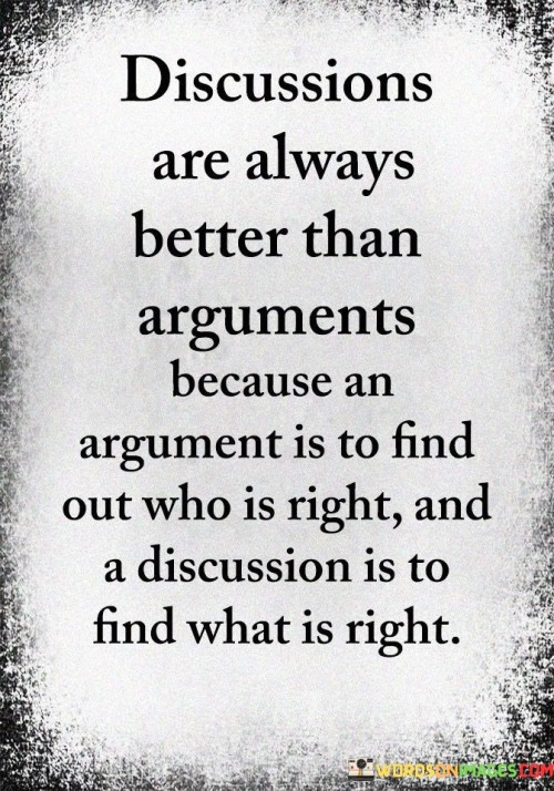 Discussions-Are-Always-Better-Than-Arguments-Because-An-Arguments-Is-To-Find-Quotes.jpeg