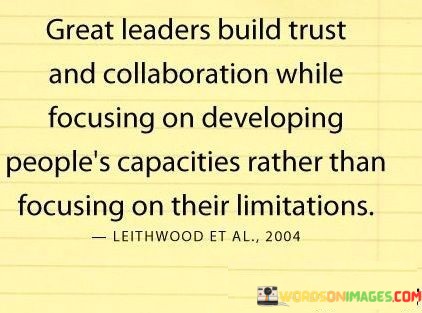 Great-Leader-Build-Trust-And-Collaboration-While-Focusing-On-Developing-Peoples-Capacities-Rather-Than-Quotes.jpeg