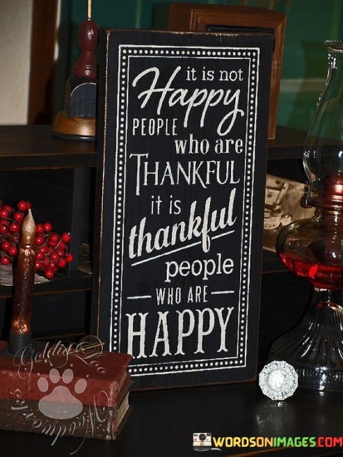 It-Is-Not-Happy-People-Who-Are-Thankful-It-Is-Thankful-People-Who-Are-Quotes.jpeg