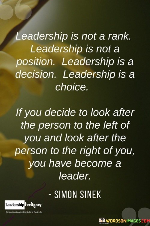 Leadership Is Not A Rank Leadership Is Not A Position Leadership Is A Decision Quotes