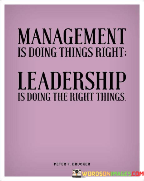 Management-Is-Doing-Things-Right-Leadership-Is-Doing-The-Right-Things-Quotes.jpeg