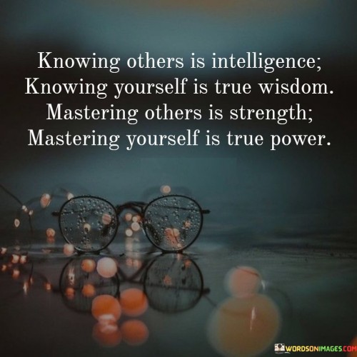 Knowing-Others-Is-Intelligence-Knowing-Yourself-Quotes.jpeg