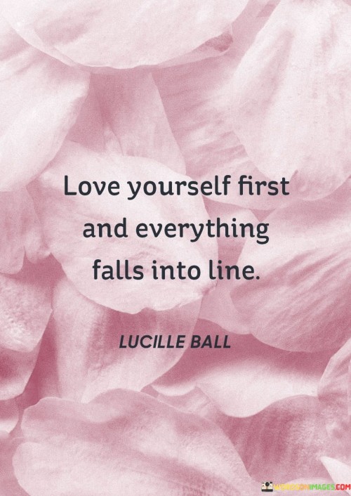 Love Yourself First And Everything Falls Into Time Quotes