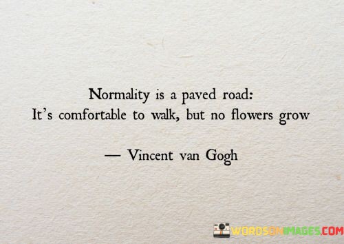 Normality-Is-A-Paved-Road-Its-Comfortable-To-Walk-But-No-Flowers-Quotes.jpeg