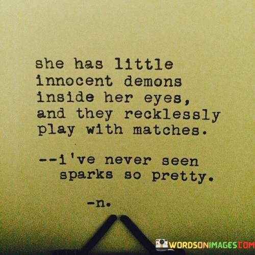 She-Has-Little-Innocent-Demons-Inside-Her-Eyes-Quotes.jpeg