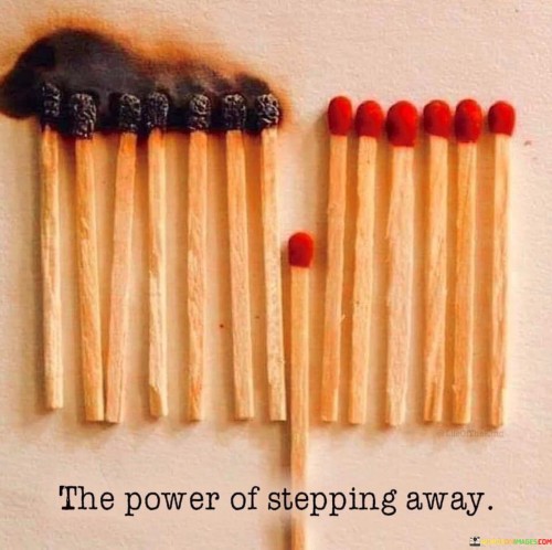 The Power Of Stepping Away Quotes