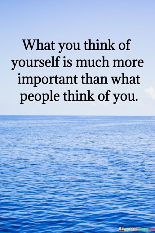 What You Think Of Yourself Is Much More Quotes