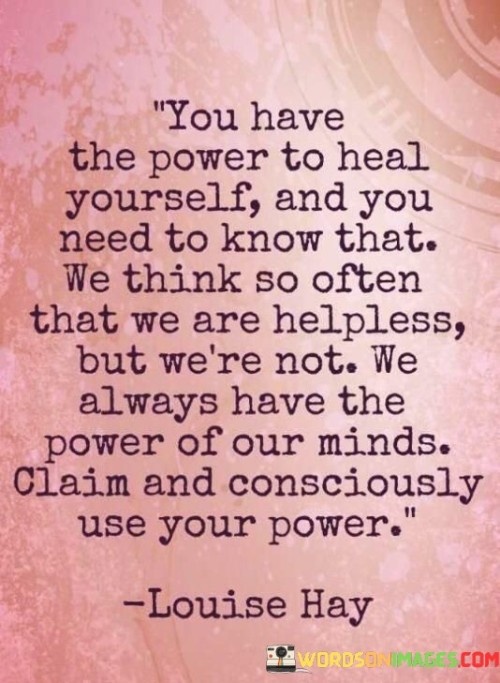 You Have The Power To Heal Yourself And You Need Quotes
