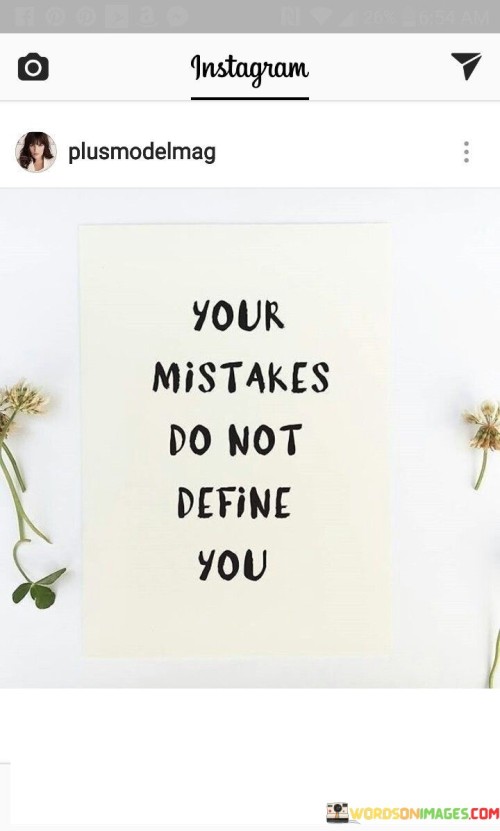 Your Mistakes Do Not Define You Quotes