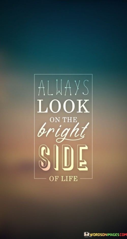 Always Look On The Bright Side Of Life Quotes