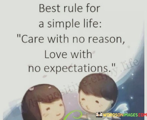 Best Rule For A Simple Life Care With No Reason Quotes