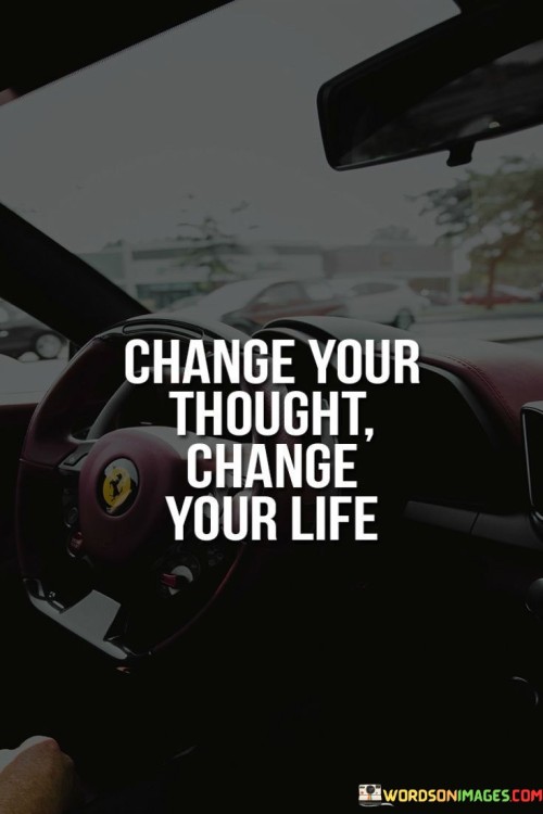 Change Your Thought Change Your Life Quotes