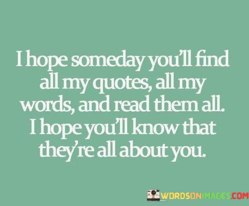 I Hope Someday You'll Find All My Quotes All Quotes