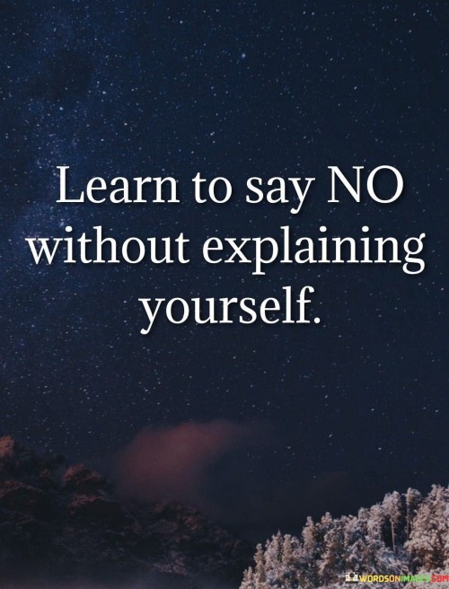 Learn To Say No Without Explaining Quotes