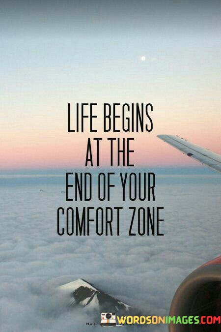 Life-Begins-At-The-End-Of-Your-Comfort-Zone-Quotes.jpeg