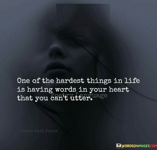 One-Of-The-Hardest-Things-In-Life-Is-Having-Words-In-Your-Heart-That-You-Quotes.jpeg