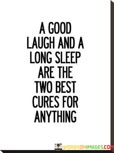 A-Good-Laugh-And-A-Long-Sleep-Are-The-Two-Best-Cures-For-Anything-Quotes.jpeg