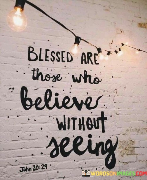 Blessed Are Those Who Believe Without Seeing Quotes