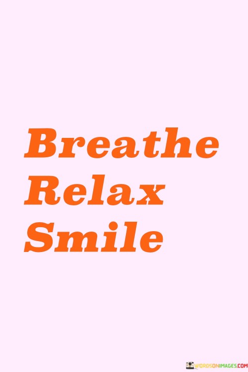 Breathe-Relax-Smile-Quotes.jpeg