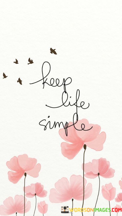 Keep-Life-Simple-Quotes.jpeg