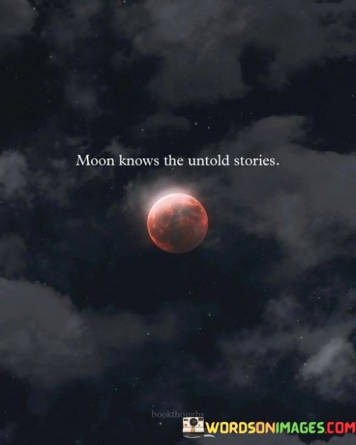 Moon Knows The Untold Stories Quotes