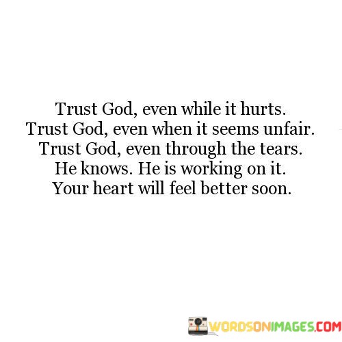 Trust God Even While It Hurts Trust God Even When It Seems Quotes