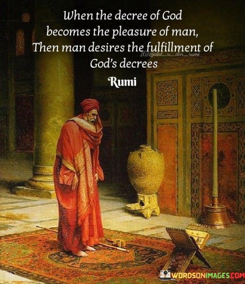 When The Decree Of God Becomes The Pleasure Of Man Quotes