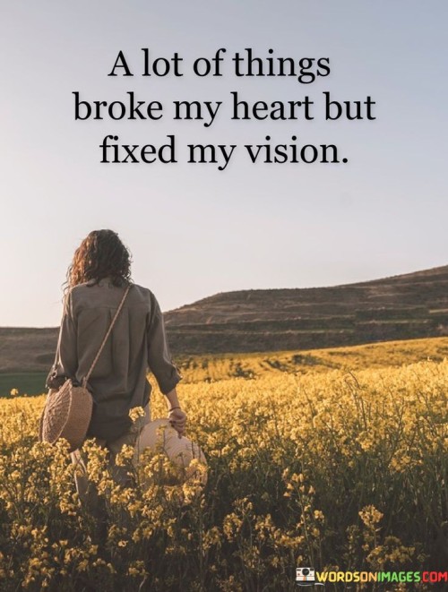 A-Lot-Of-Things-Broke-My-Heart-But-Quotes.jpeg