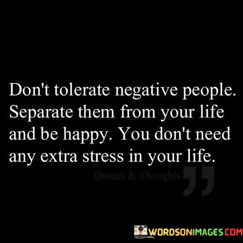 Dont-Tolerate-Negative-People-Separate-Them-From-Your-Life-Quotes.jpeg