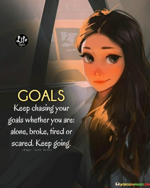 Goals-Keep-Chasing-Your-Goals-Whether-You-Quotes.jpeg