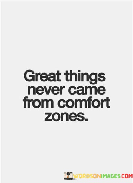 Great-Things-Never-Come-From-Comfort-Zones-Quotes.jpeg