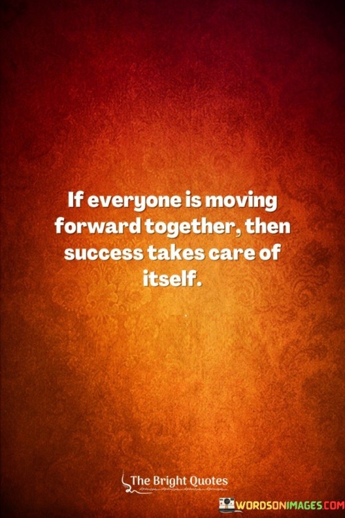 If-Everyone-Is-Moving-Forward-Together-Than-Quotes.jpeg
