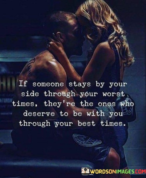 If Someone Stays By Your Side Through Quotes