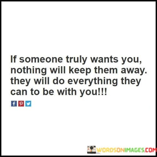 If Someone Truly Wants You Nothing Will Keep Them Away Quotes