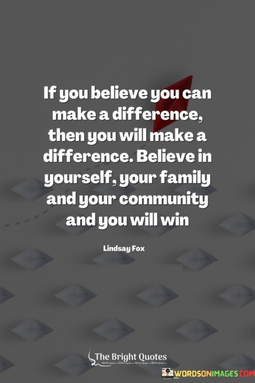 If You Believe You Can Make A Difference Quotes