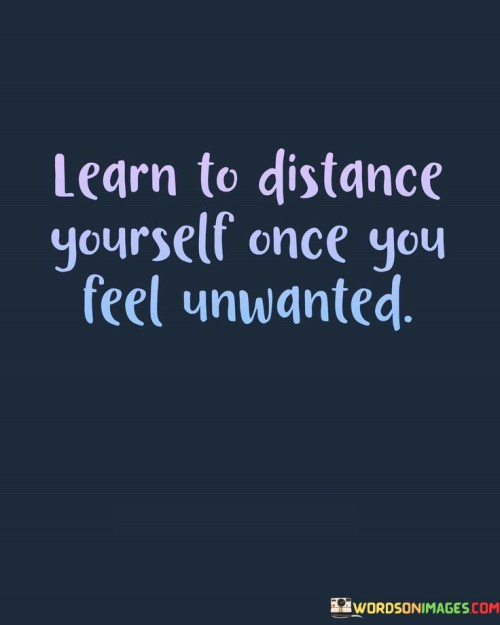 Learn To Distance Yourself Once Quotes