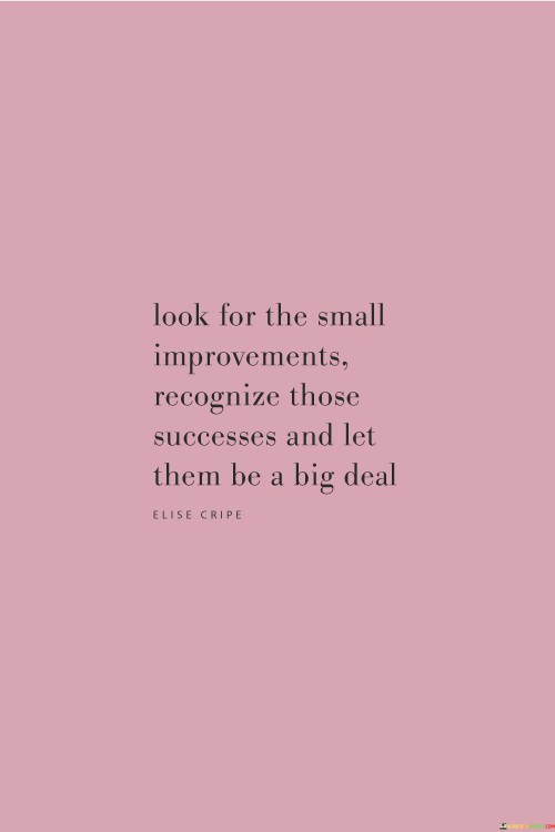 Look For The Small Imporovements Recognize Those Success Quotes