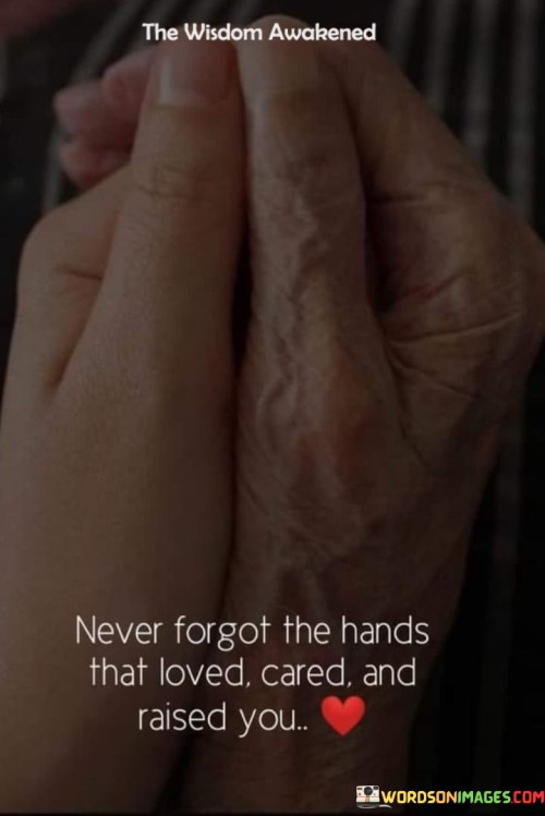 Never Forget The Hands That Cared And Quotes