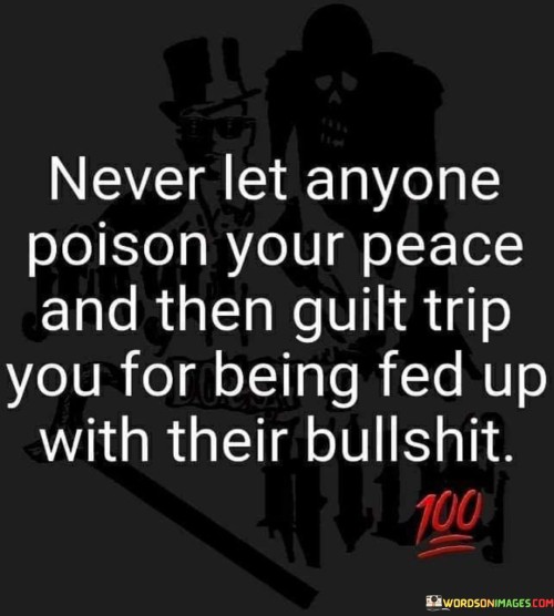 Never Let Anyone Poison Your Peace Quotes