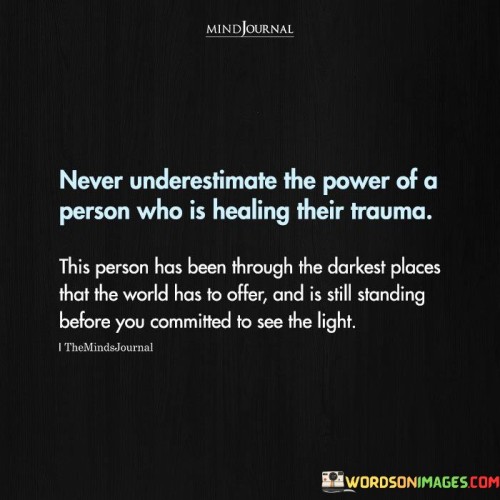 Never Underestimate The Power Of A Person Quotes