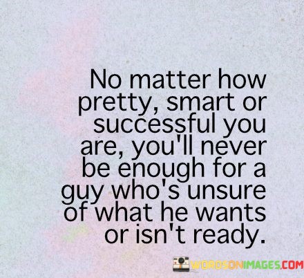 No-Matter-How-Pretty-Smart-Or-Successful-Quotes.jpeg