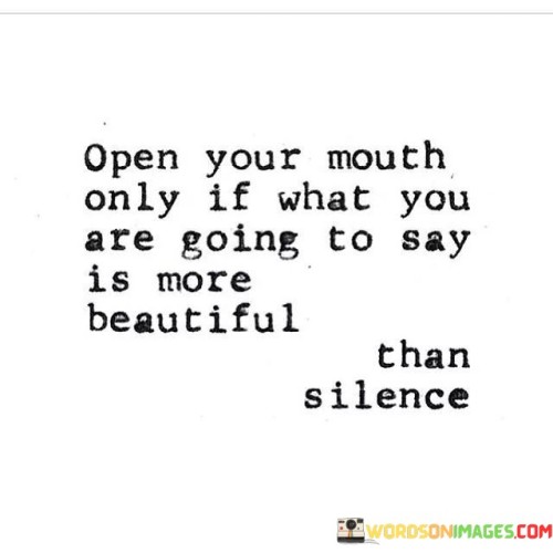 Open Your Mouth Only If What You Are Quotes