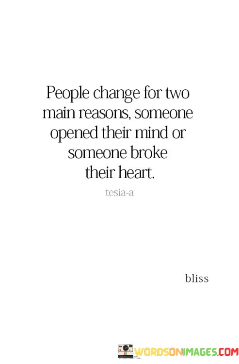 People-Change-For-Two-Main-Reasons-Someone-Opened-Their-Mind-Or-Quotes.jpeg