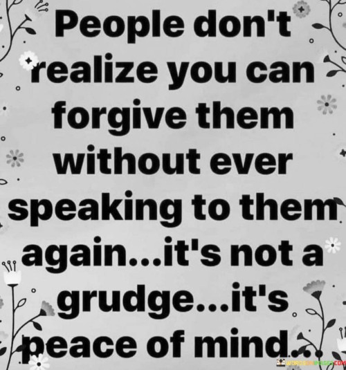 People Don't Realize You Can Forgive Them Without Ever Quotes