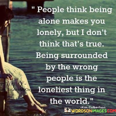 People-Think-Being-Alone-Makes-You-Lonely-But-I-Dont-Quotes.jpeg