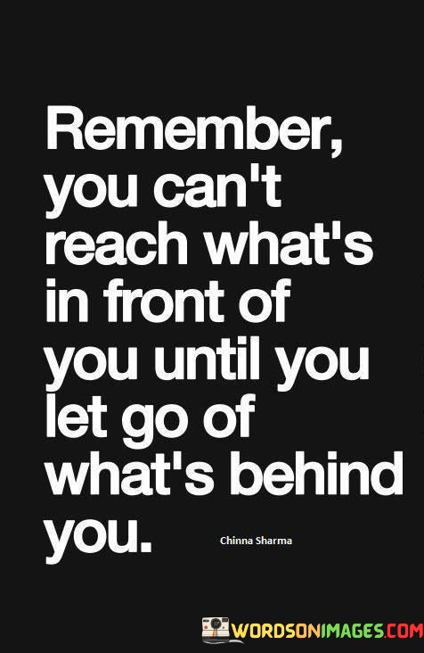 Remember-You-Cant-Reach-Whats-In-Front-Of-You-Until-Quotes.jpeg