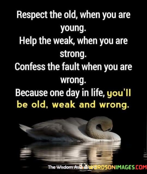 Respect The Old When You Are Young Quotes