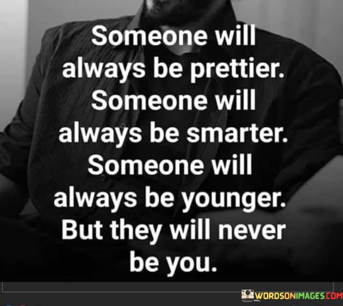 Someone Wil Always Be Prettier Someone Quotes