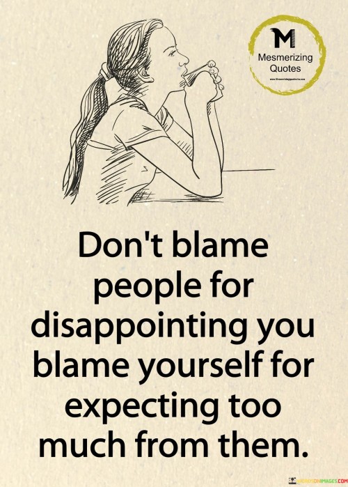 Don't Blame People For Disappointing You Quotes