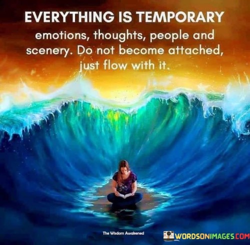 Everything Is Temporary Emotions Thoughts People Quotes